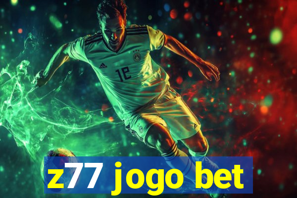 z77 jogo bet